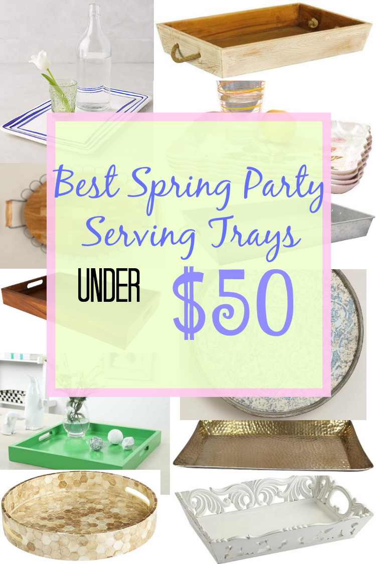 Best Spring Party Serving Trays Under 50 Bless Her Heart Y'all