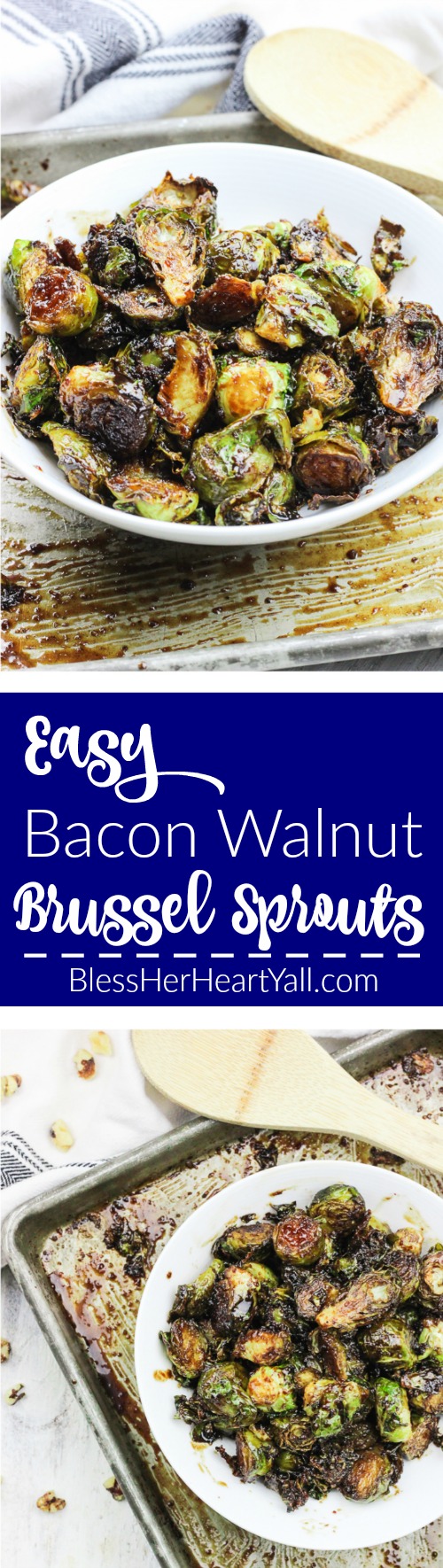 These roasted bacon walnut brussel sprouts are an easy side dish full of sweet hearty flavors! The sprouts are roasted in lemon juice and olive oil before being drizzled with a bacon walnut reduction and then quickly roasted again! www.BlessHerHeartYall.com